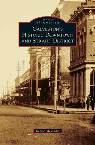 Galveston's Historic Downtown and Strand District - Galveston ...